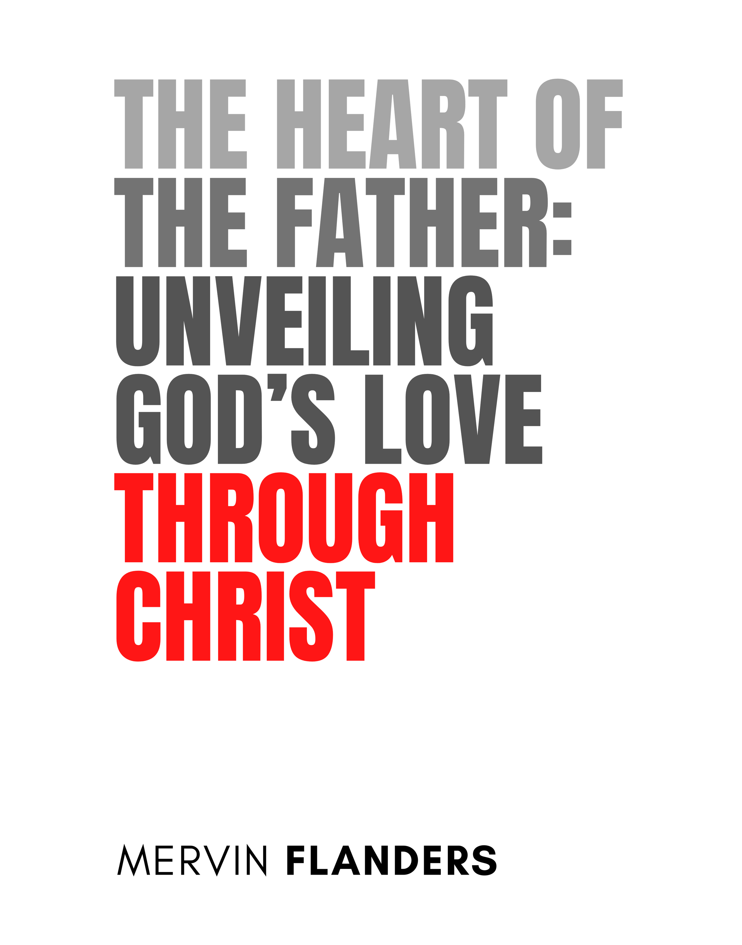 The Heart of The Father: Unveiling God's Love Through Christ