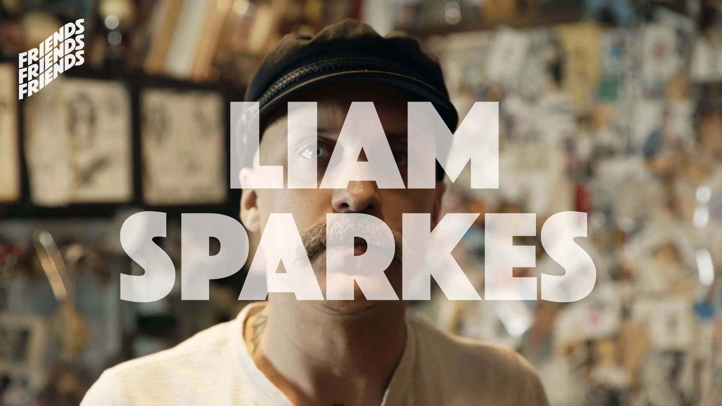 Liam Sparkes - Friends, Friends, Friends