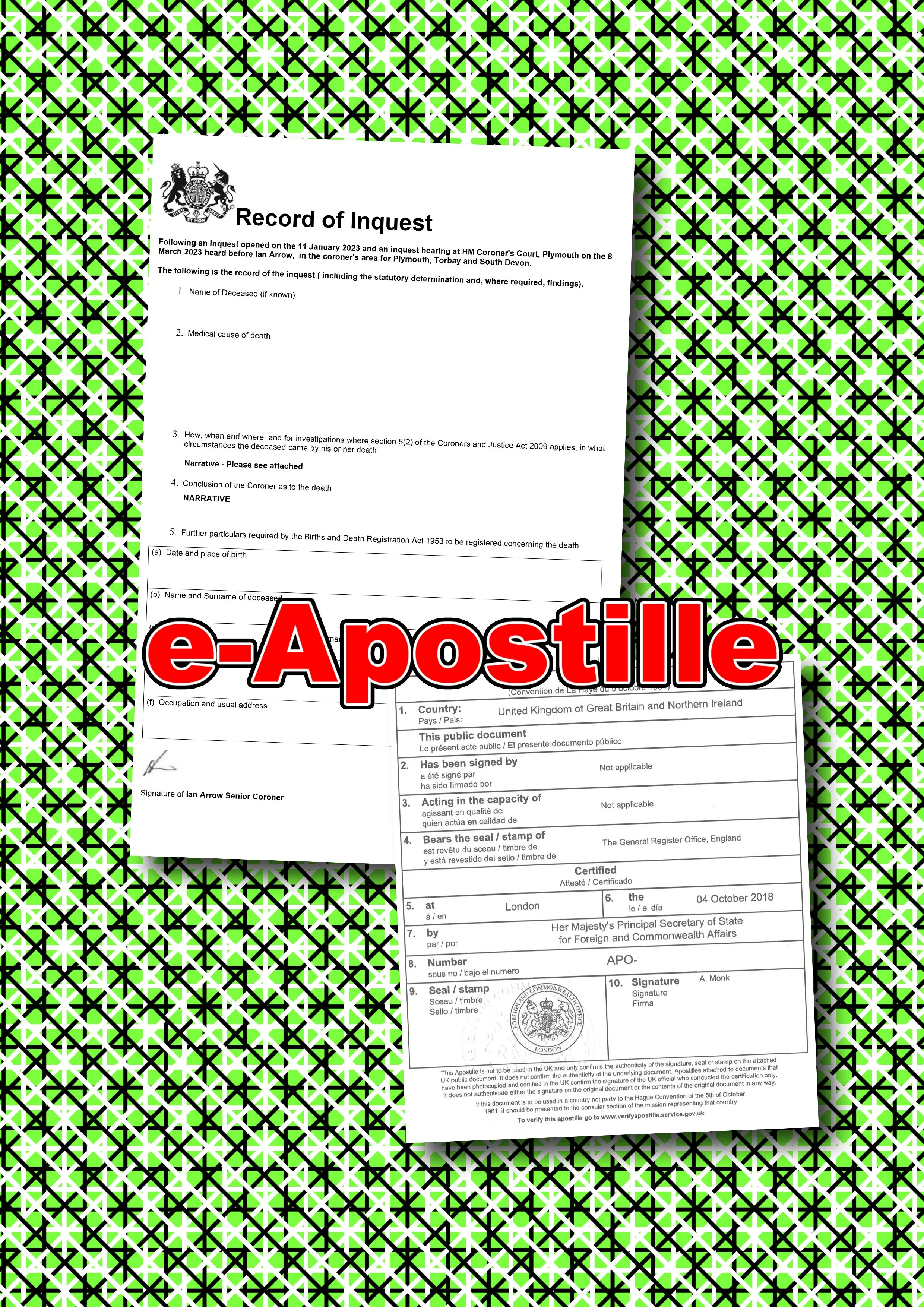 Coroner's Report (with digital image signature) and UK issued apostille