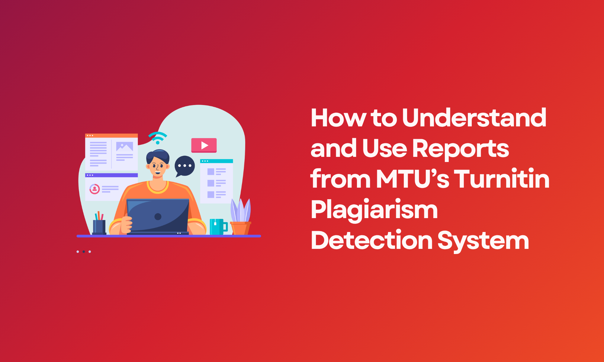 How to Understand and Use Reports from MTU’s Turnitin Plagiarism Detection System