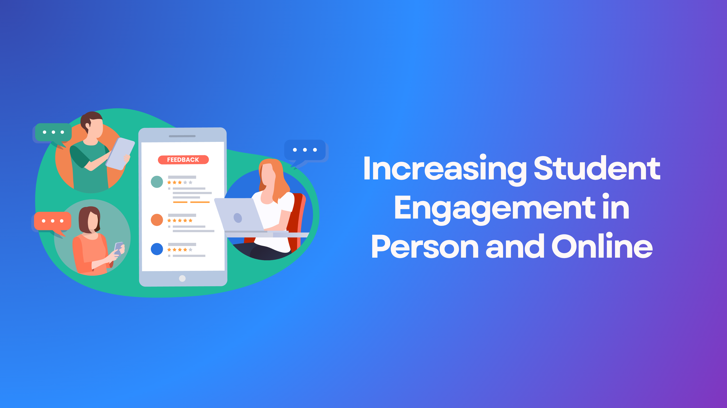 Increasing Student Engagement in Person and Online