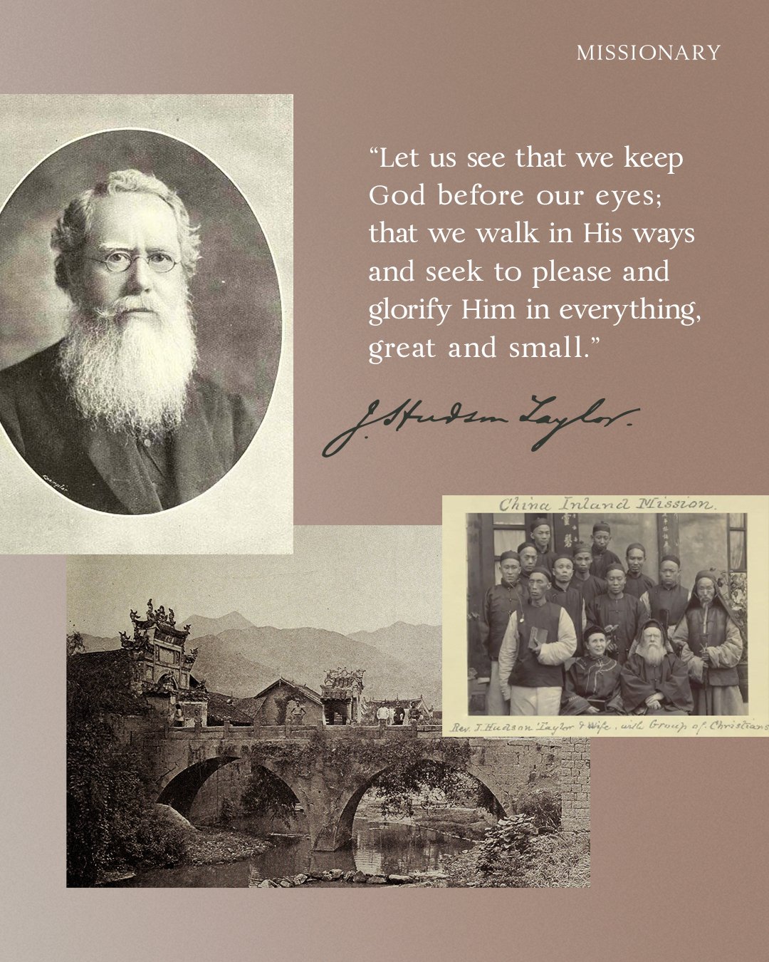 &ldquo;Let us see that we keep God before our eyes; that we walk in His ways and seek to please and glorify Him in everything, great and small.&rdquo; ー Hudson Taylor