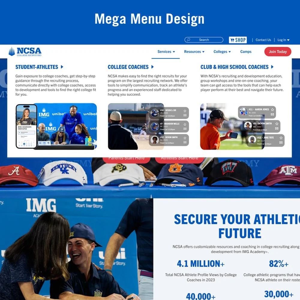I redesigned the navigation drop down menu to consolidate and better organize key conversion webpages. Images were added to bring the NCSA brand into the menu and give a preview of each page or section.