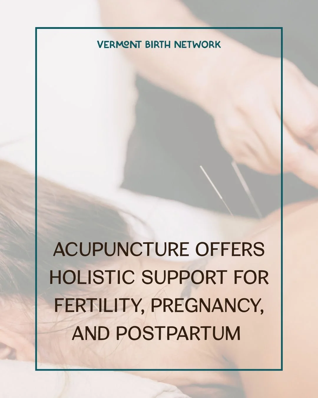 Today is Acupuncture &amp; Oriental Medicine Day! We&rsquo;re celebrating by sharing stories from Vermont acupuncturists on how this ancient practice supports fertility, pregnancy, and postpartum wellness.

Acupuncture has long supported fertility, p