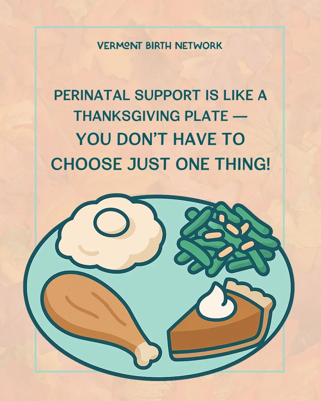 Your pregnancy and postpartum journey deserve a full plate of support. 🍽

From doulas to bodyworkers, acupuncturists to therapists &mdash; each plays a role in nourishing your well-being. 

So this season, build your support plate from Vermont&rsquo