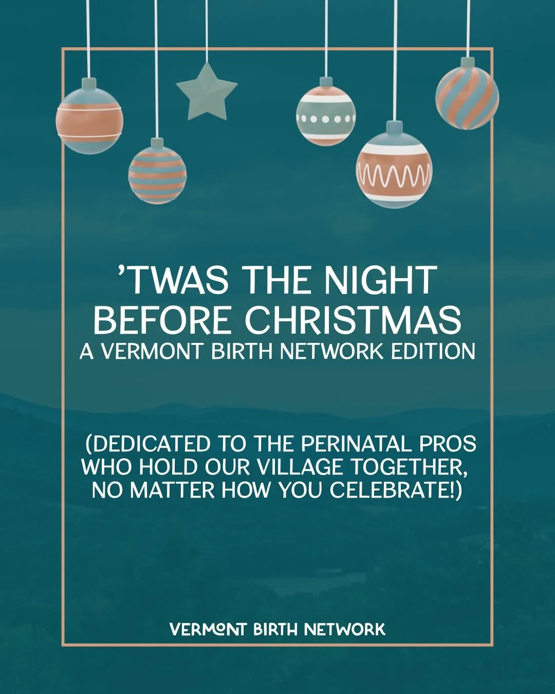 A cozy holiday poem for the perinatal pros who never fail to show up... 🎄✨

&rsquo;Twas the night before Christmas, and across snowy Vermont,
birth workers exhaled, finding the rest they all want.

Their bags had been packed
and repacked with care &