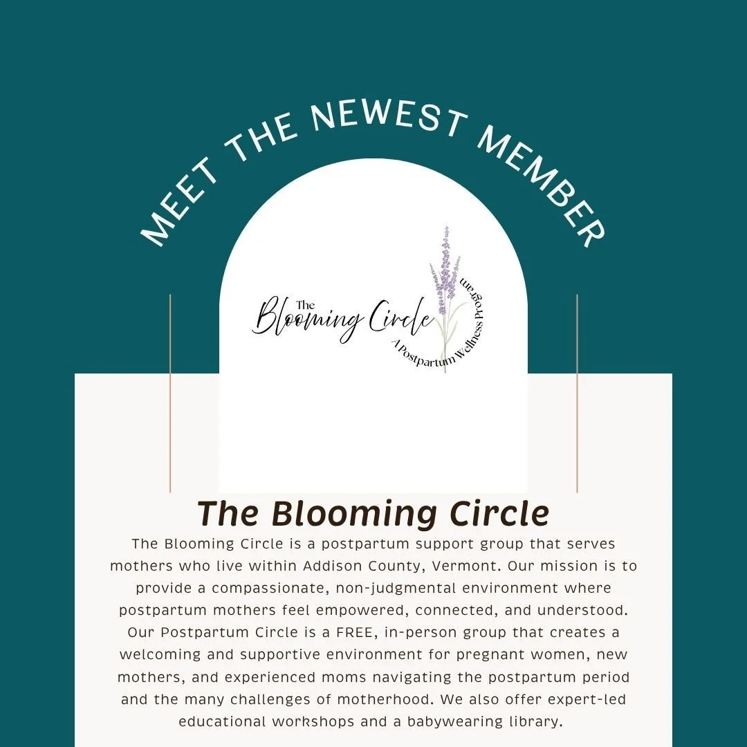 🌸 Welcome to the Vermont Birth Network, The Blooming Circle! 🌸

We&rsquo;re delighted to welcome The Blooming Circle, The Blooming Circle offers a postpartum support group that serves mothers who live within Addison County, Vermont. The Blooming Ci