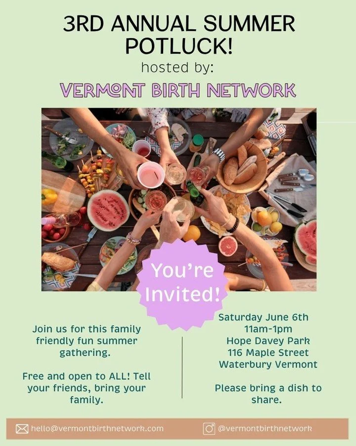 🌿✨ You&rsquo;re invited! ✨🌿

Join us for the 3rd Annual Summer Social Potluck Picnic hosted by the Vermont Birth Network 💛

Whether you're a birthworker, doula, midwife, expectant parent, postpartum professional, or simply love connecting with oth