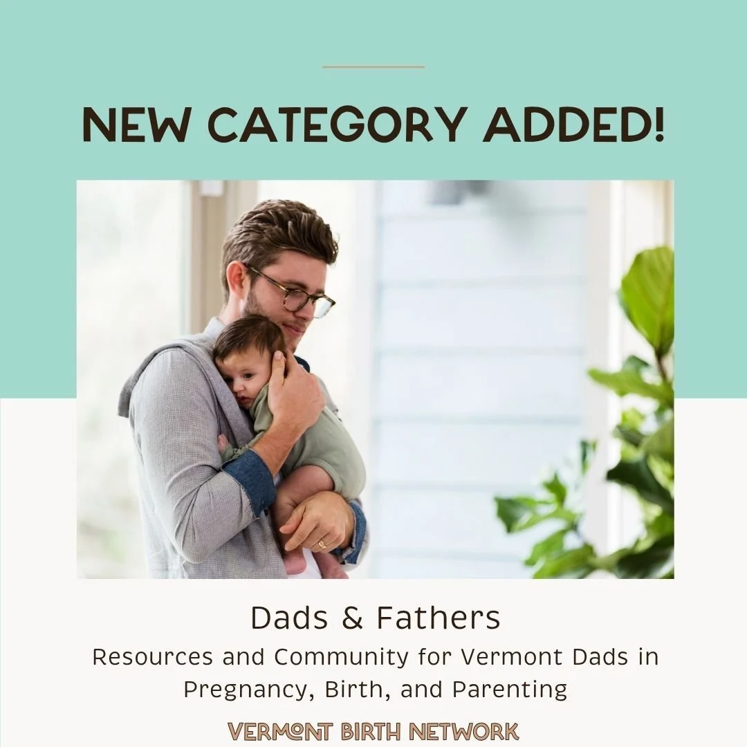 🌼🌟 New Category Alert: Dads &amp; Fathers! 🌟🌼

We&rsquo;re so excited to introduce a new category in the Vermont Birth Network: Dads &amp; Father Figures! 🌿

Dads and father figures play a vital role in the pregnancy, birth, and postpartum exper