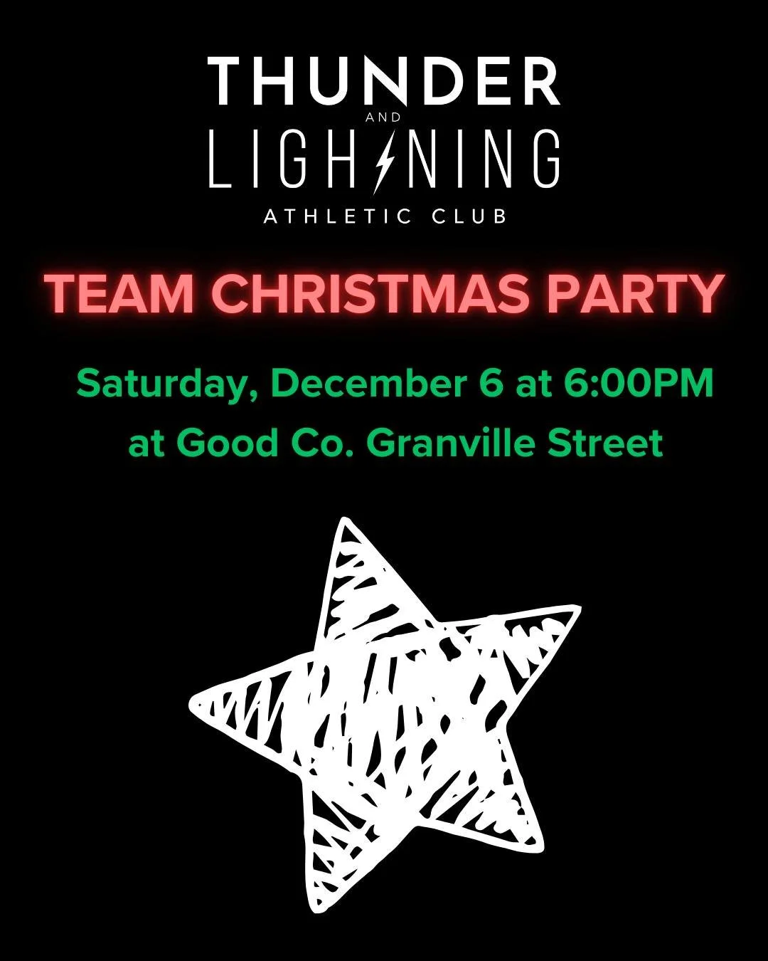 🎄✨ T&amp;L Christmas Party Reminder! ✨🎄

We&rsquo;re getting excited to celebrate the holidays with our Thunder &amp; Lightning team! 

Saturday, December 6 at 6:00 PM at Good Co on Granville Street.

Bring your partners, friends, and family. Every