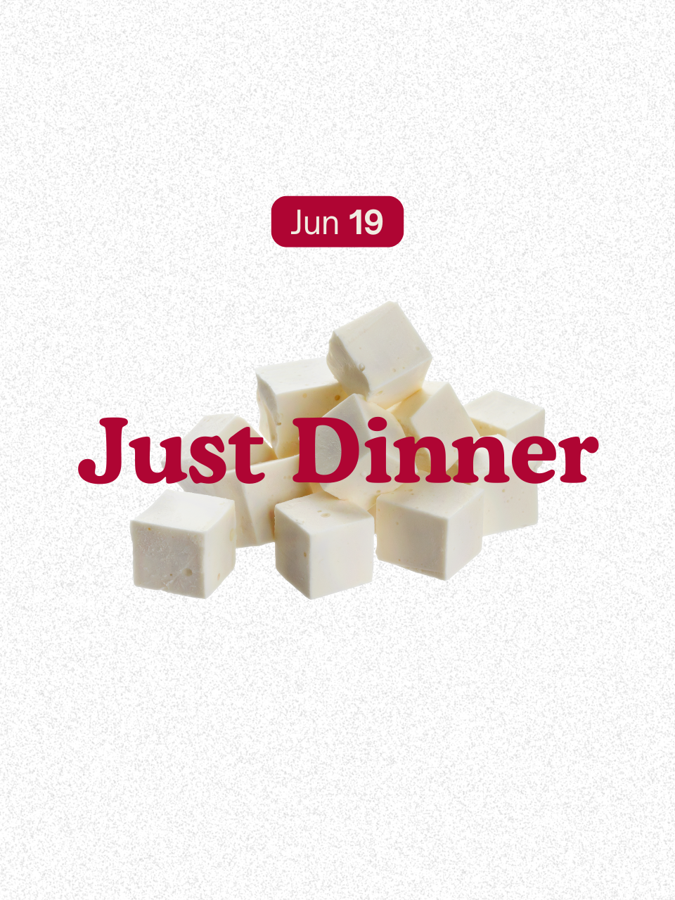 Just Dinner • June 19