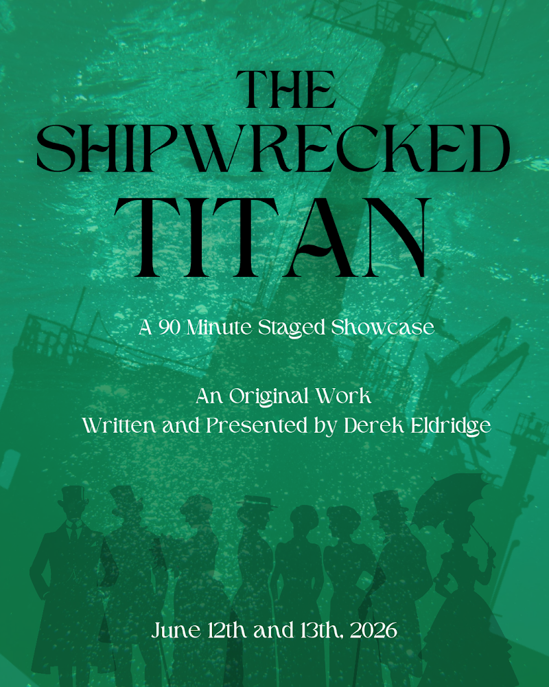 The Shipwrecked Titan: An Original Work written and presented by Derek Eldridge