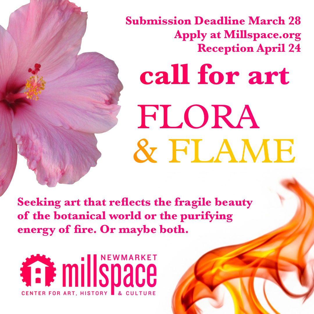 Flora &amp; Flame (Call For Art)