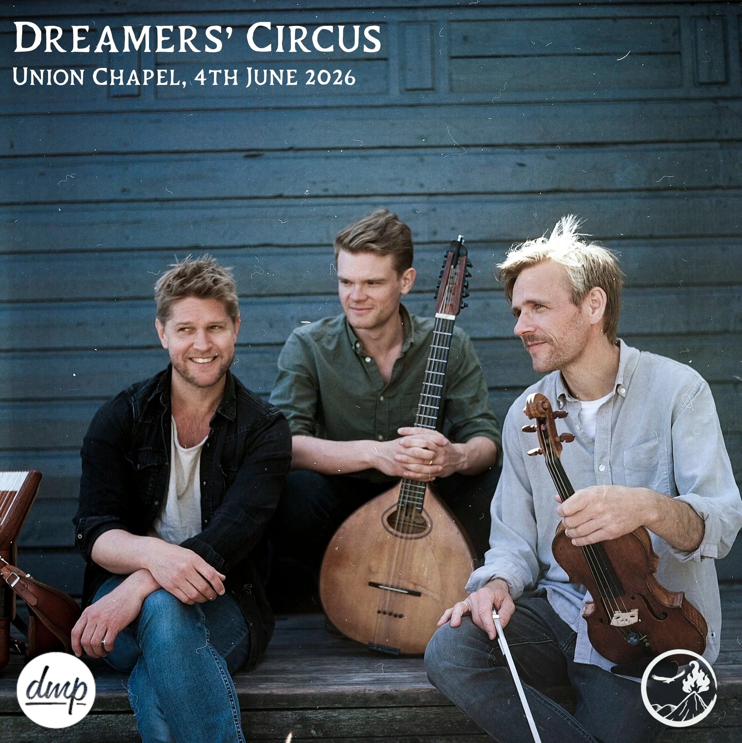 Dreamers Circus ~ Union Chapel
