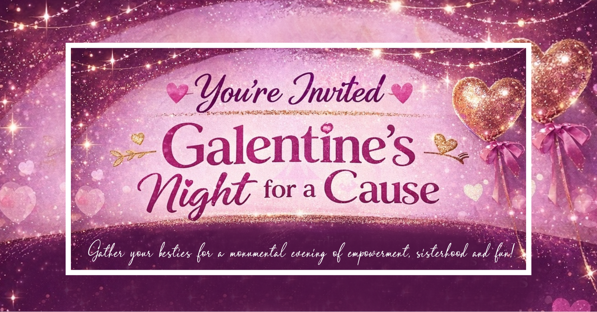 Galentine’s - Night for a cause