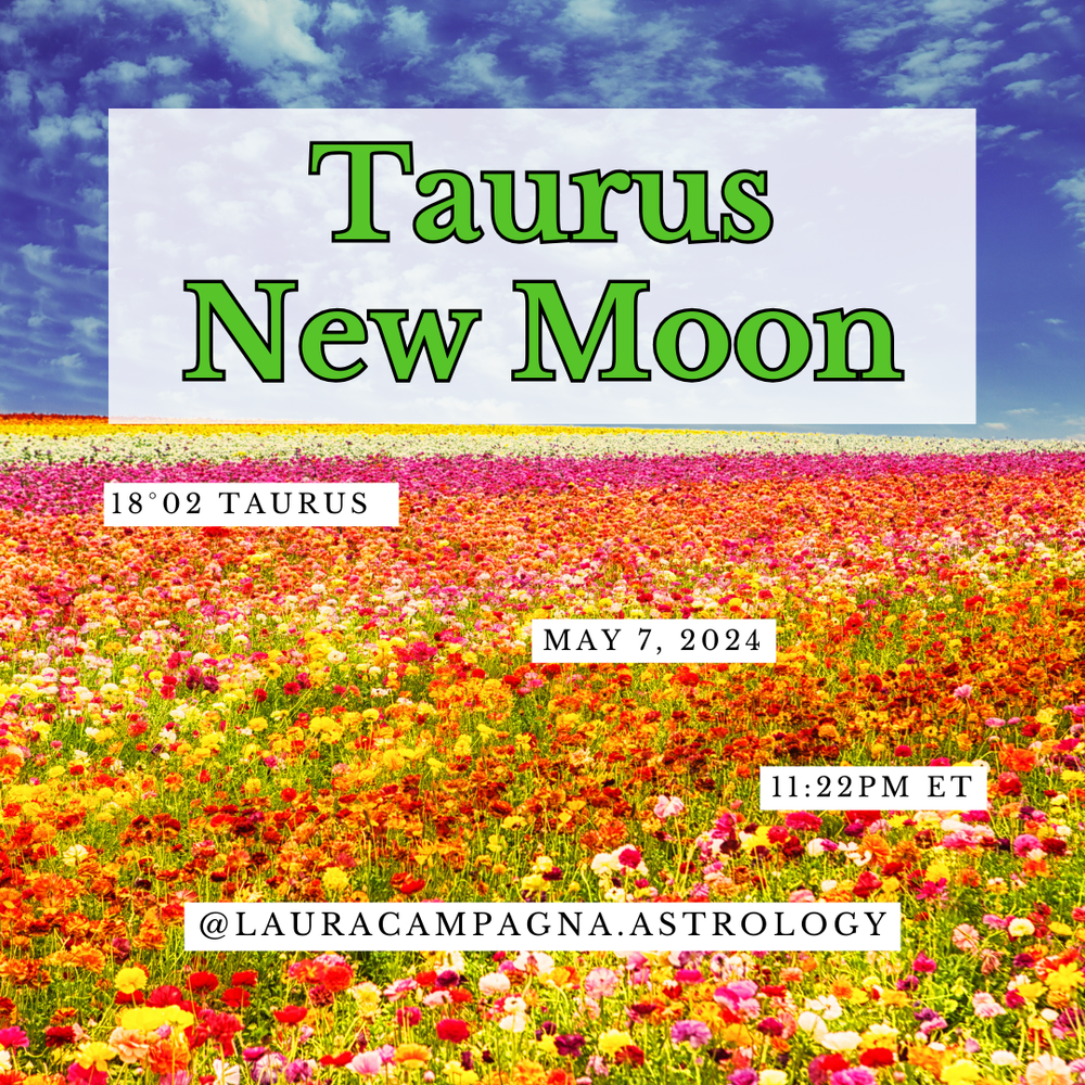 May 7: Taurus New Moon — Laura Campagna Astrology