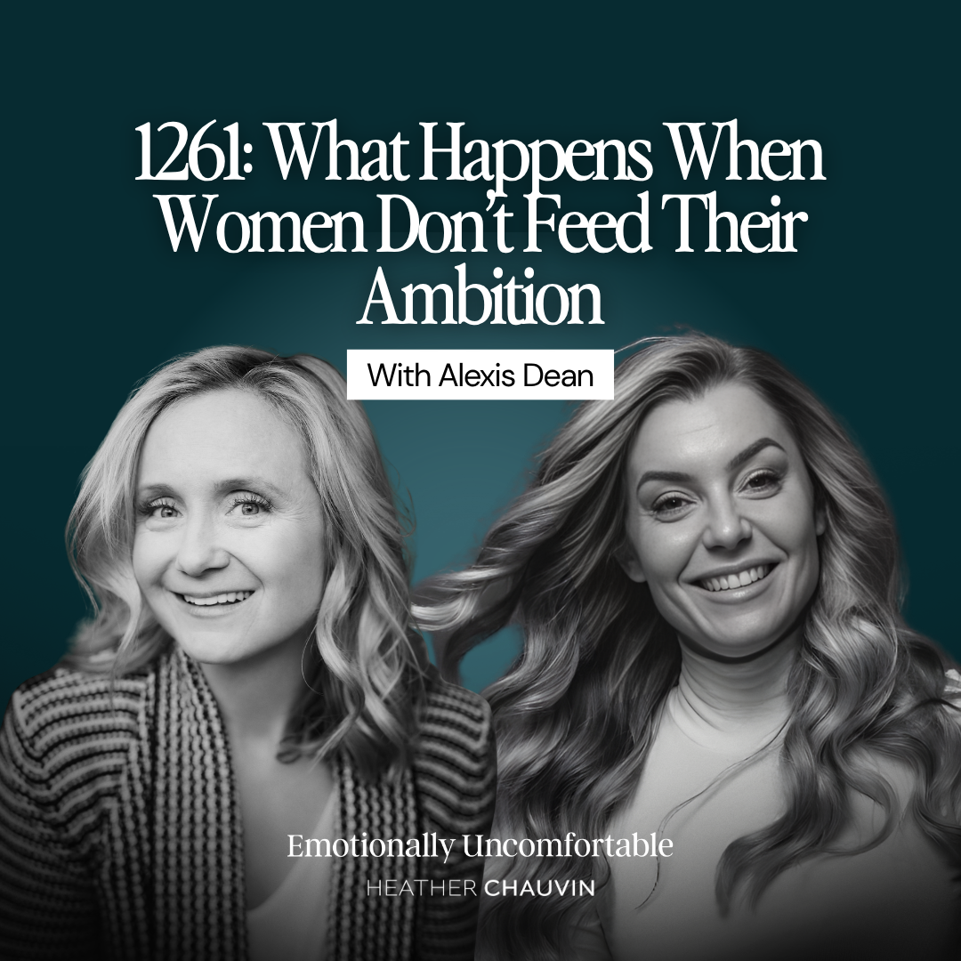 1261: What Happens When Women Don’t Feed Their Ambition With Alexis Dean