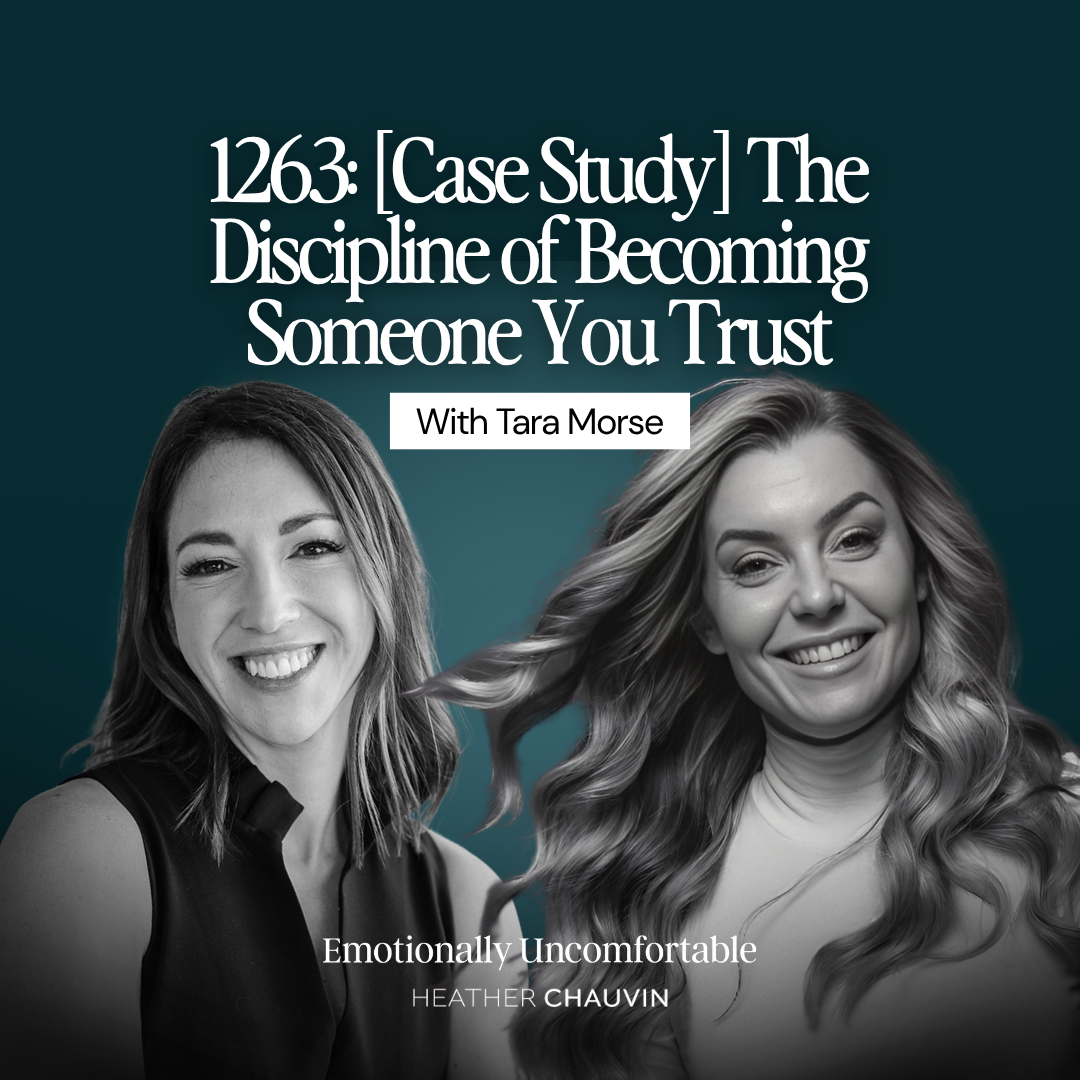 1263: [Case Study] The Discipline of Becoming Someone You Trust With Tara Morse