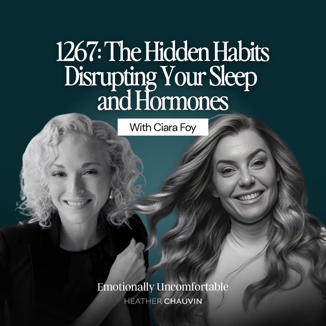1267: The Hidden Habits Disrupting Your Sleep and Hormones With Ciara Foy