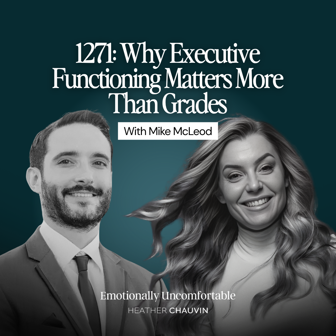 1271: Why Executive Functioning Matters More Than Grades With Mike McLeod