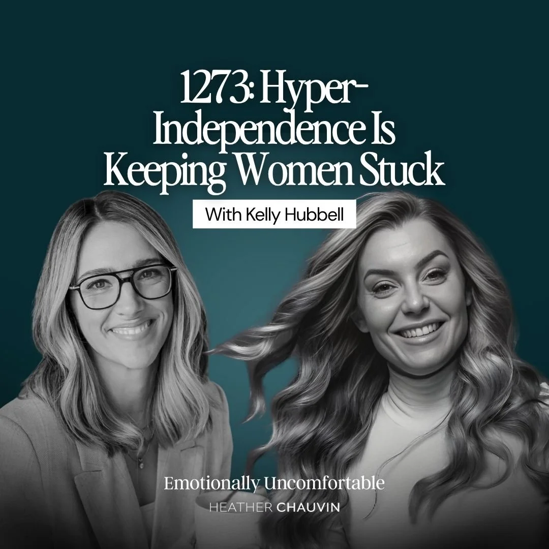 1273: Hyper-Independence Is Keeping Women Stuck With Kelly Hubbell