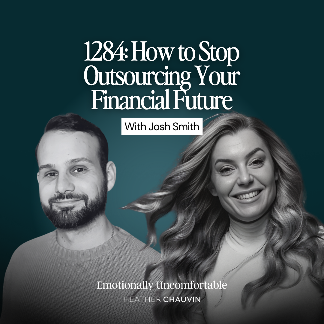 1284: How to Stop Outsourcing Your Financial Future With Josh Smith