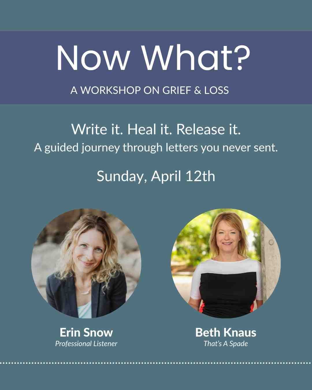 Now What? Writing Through Grief &amp; Loss