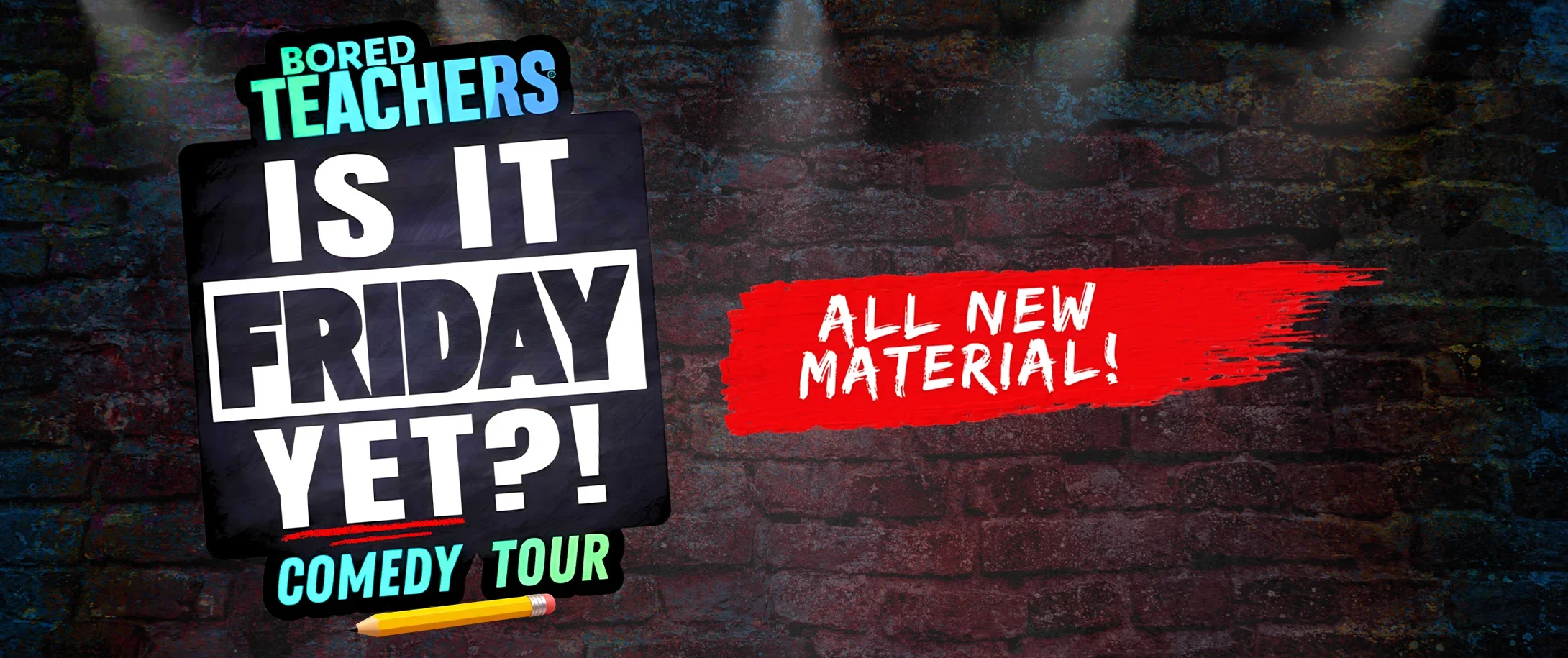 Bored Teachers: “Is It Friday Yet?!” Comedy Tour
