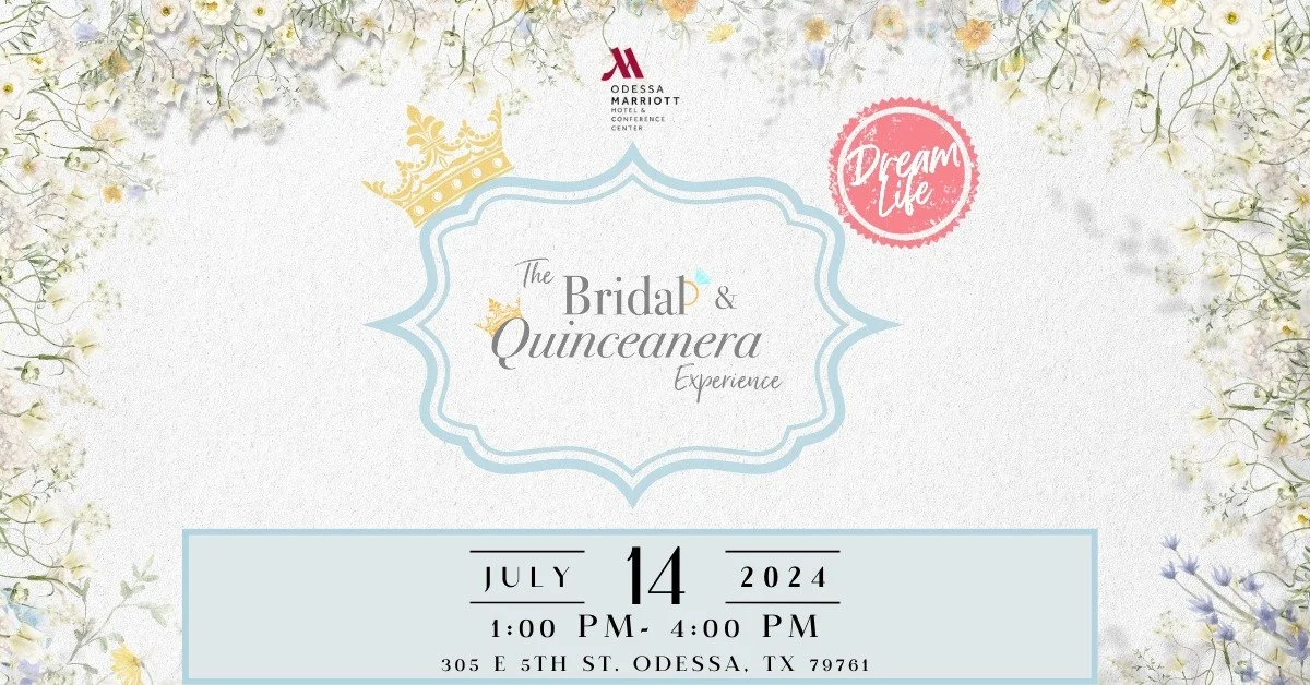 Odessa Marriott Bridal & Quinceañera Dream Life Expo