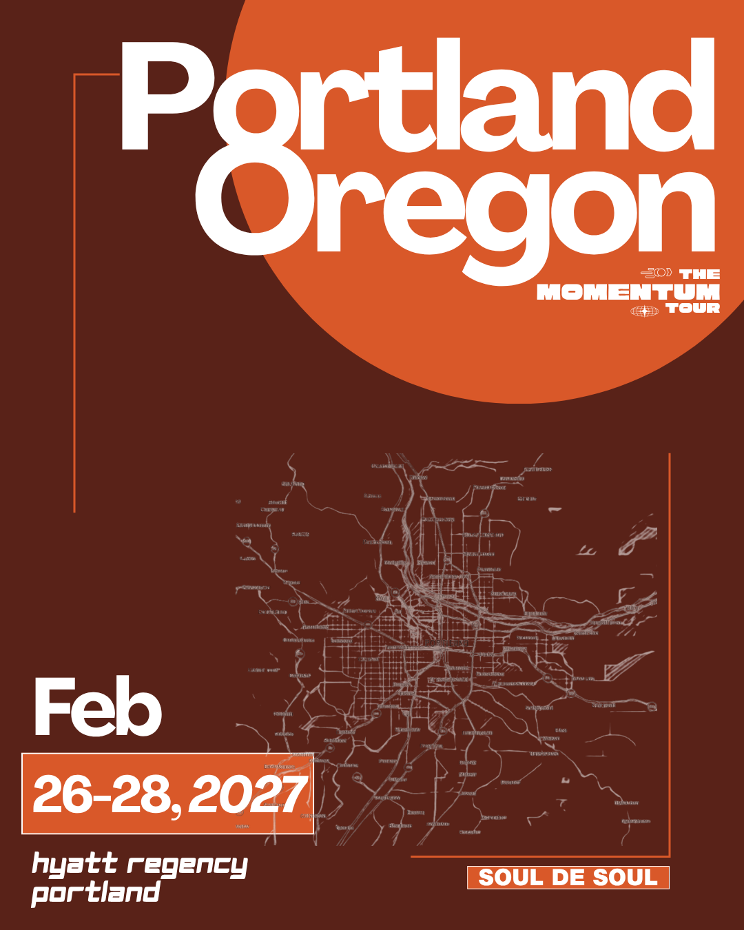 Event poster for the Portland, Oregon Momentum Tour taking place February 26-28, 2027, at the Hyatt Regency in Portland, with a map of Portland and a large orange circle with white text.