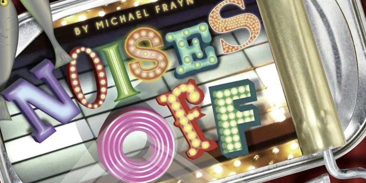 Noises Off by Michael Frayn Presented by The Parachute Project