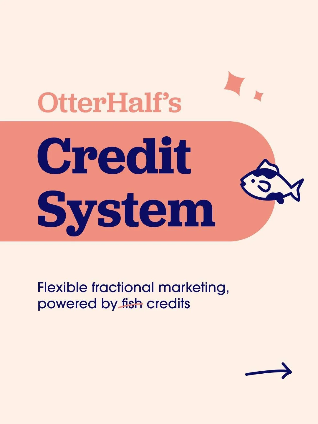 OtterHalf's flexible credit-based model lets you reel in exactly the marketing support you need. 
Access a VP of Marketing or a full team every month — for strategy, creative execution or both. No long-term contracts, just the right number of