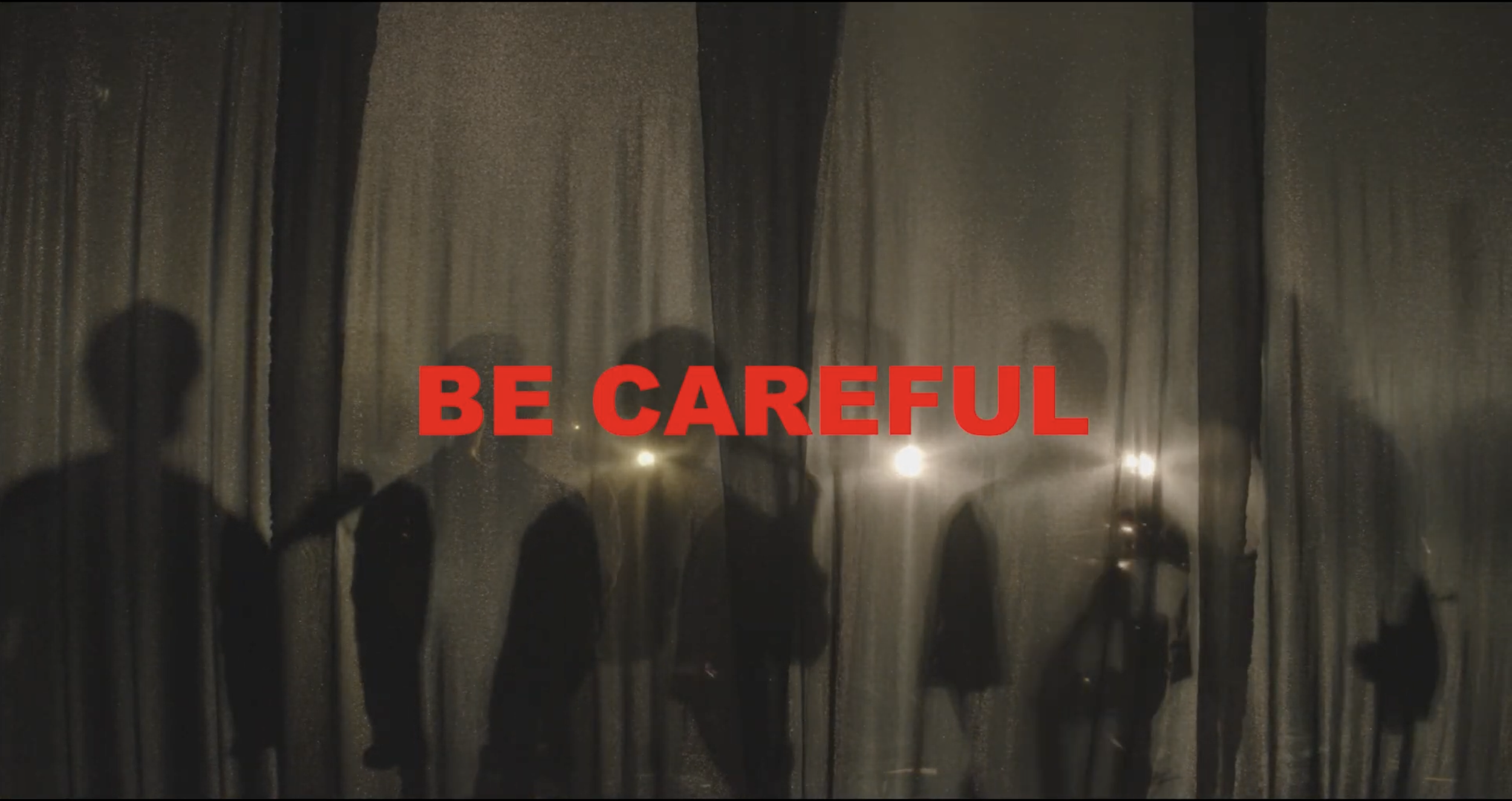 BE CAREFUL - Music Video