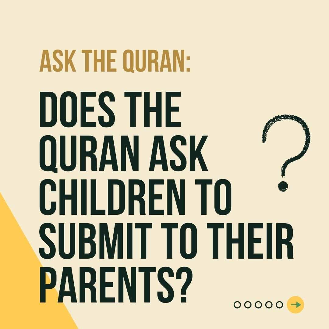 Does the Quran ask children to submit to their parents?