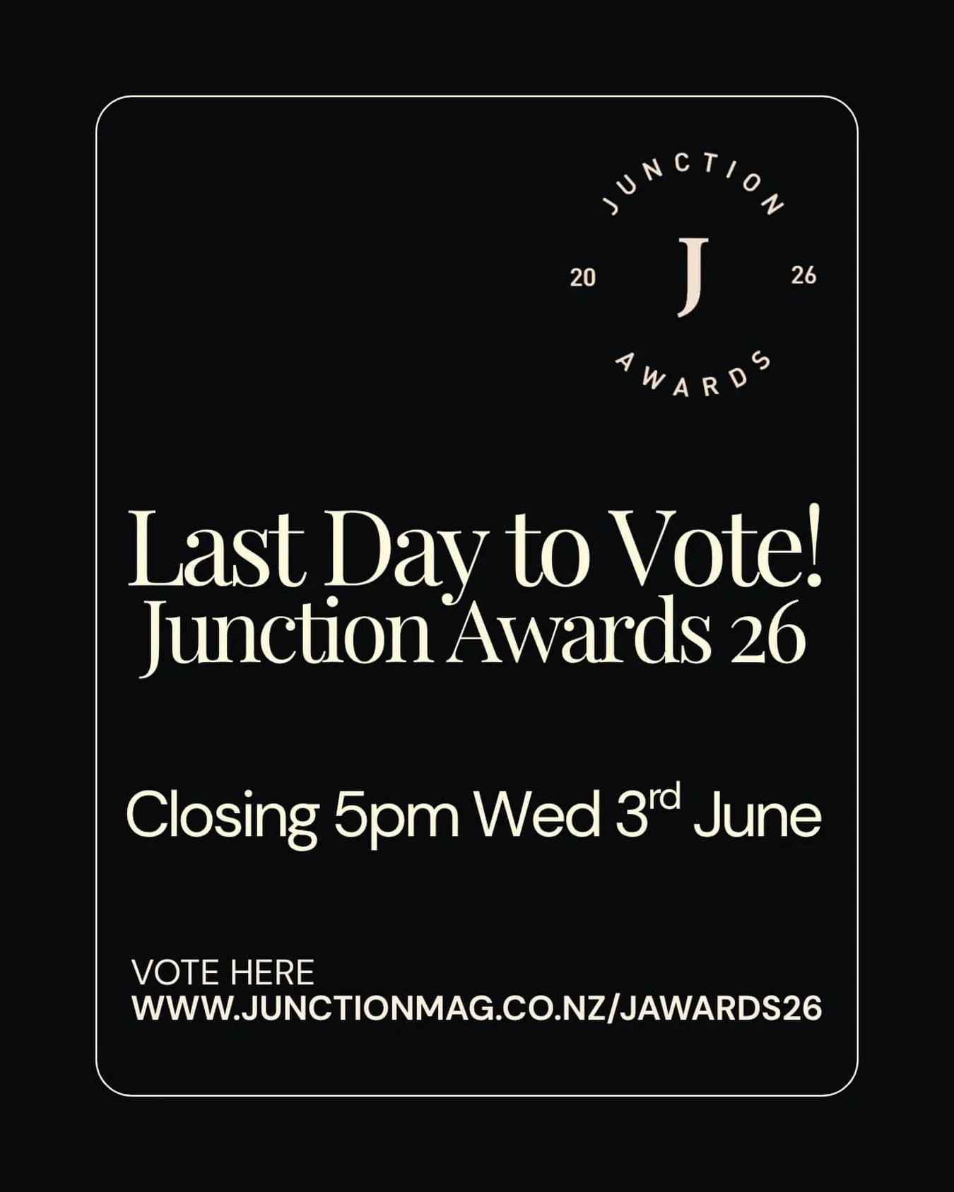 ⏰ LAST CHANCE TO VOTE ⏰

Voting for the 2026 Junction Awards closes tomorrow at 5pm. Vote at www.junctionmag.co.nz/jawards26

This is your final opportunity to support the local businesses, people and places that make our region so special. Whether i