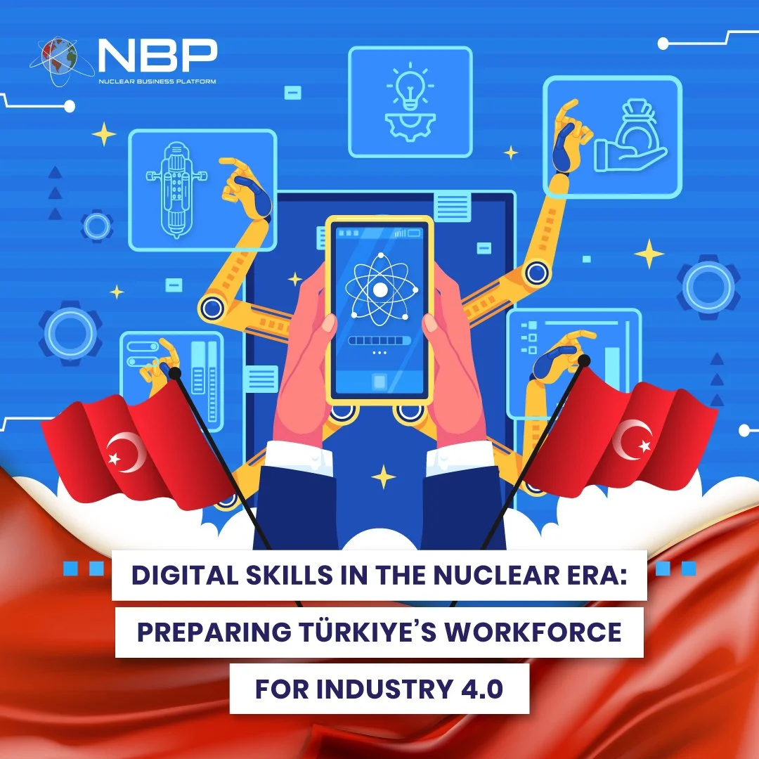 Digital Skills in the Nuclear Era: Preparing Türkiye’s Workforce for Industry 4.0