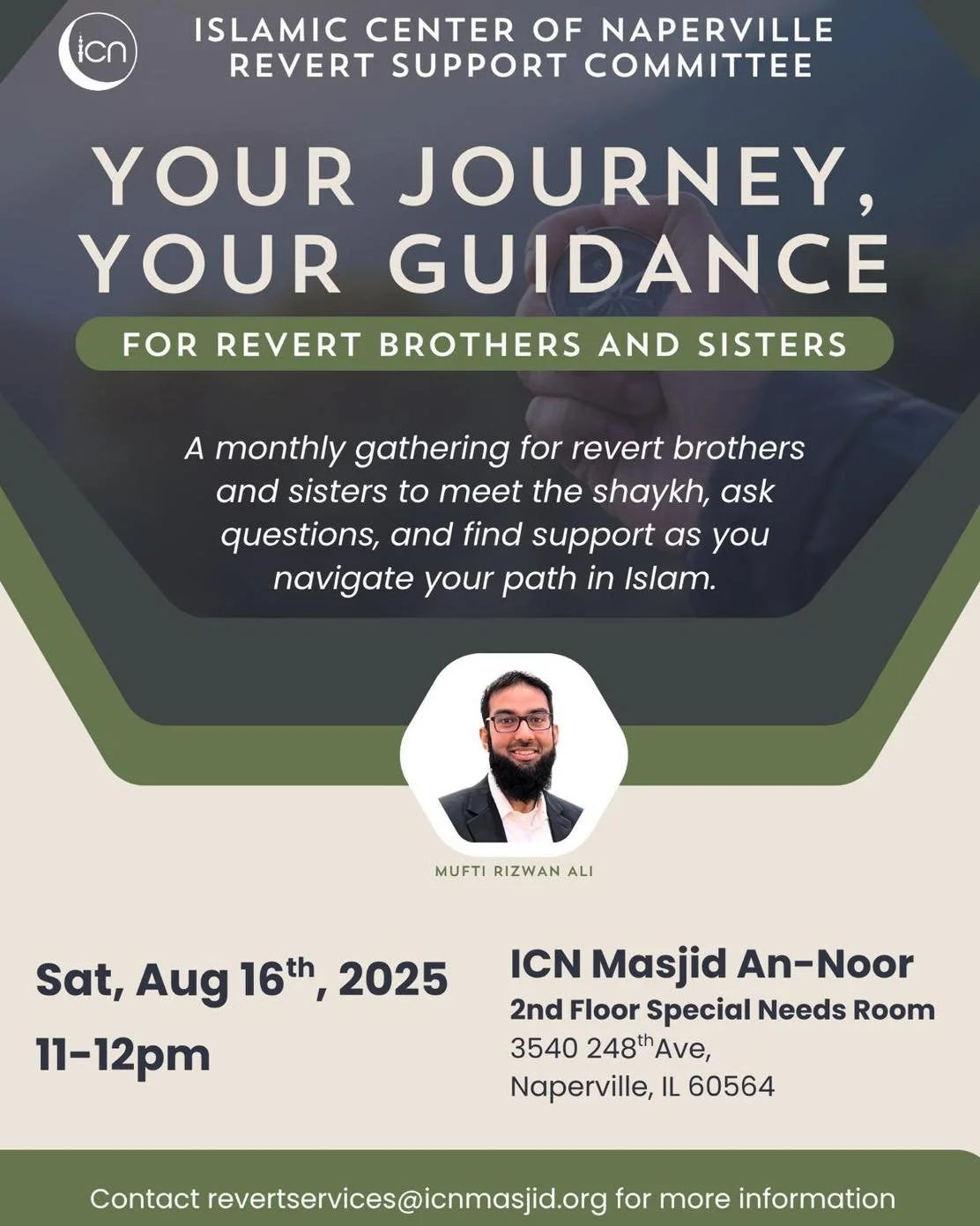 🌟 Revert Community Gathering🌟
☕🍪 Your Journey, Your Guidance🫶

ICN's Revert Support Committee warmly invites our Revert community to meet with Mufti Rizwan, ICN Resident Scholar. 

📅 Saturday Aug 16th
⏰ 11:00 AM &ndash; 12:00 PM
📍 ICN Masjid An