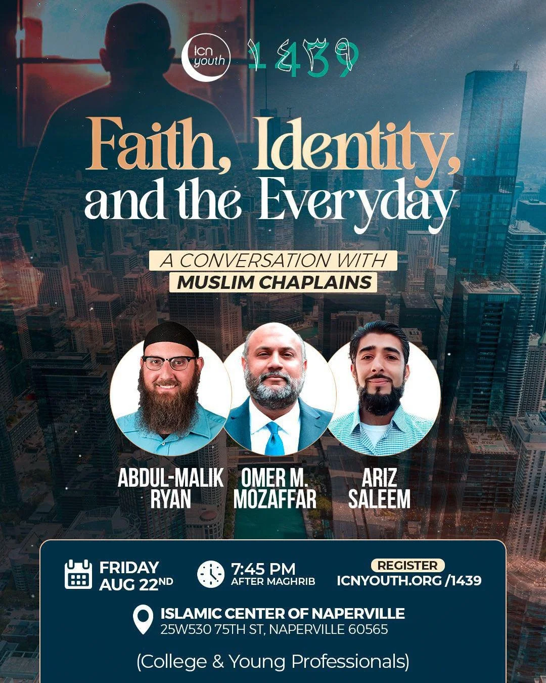 We are excited for another special 1439! 🌙 In a world full of distractions and pressures, how do we stay true to our faith, our identity, and our purpose in everyday life?

Join us for an evening of inspiration as these Muslim chaplains: Abdul-Malik
