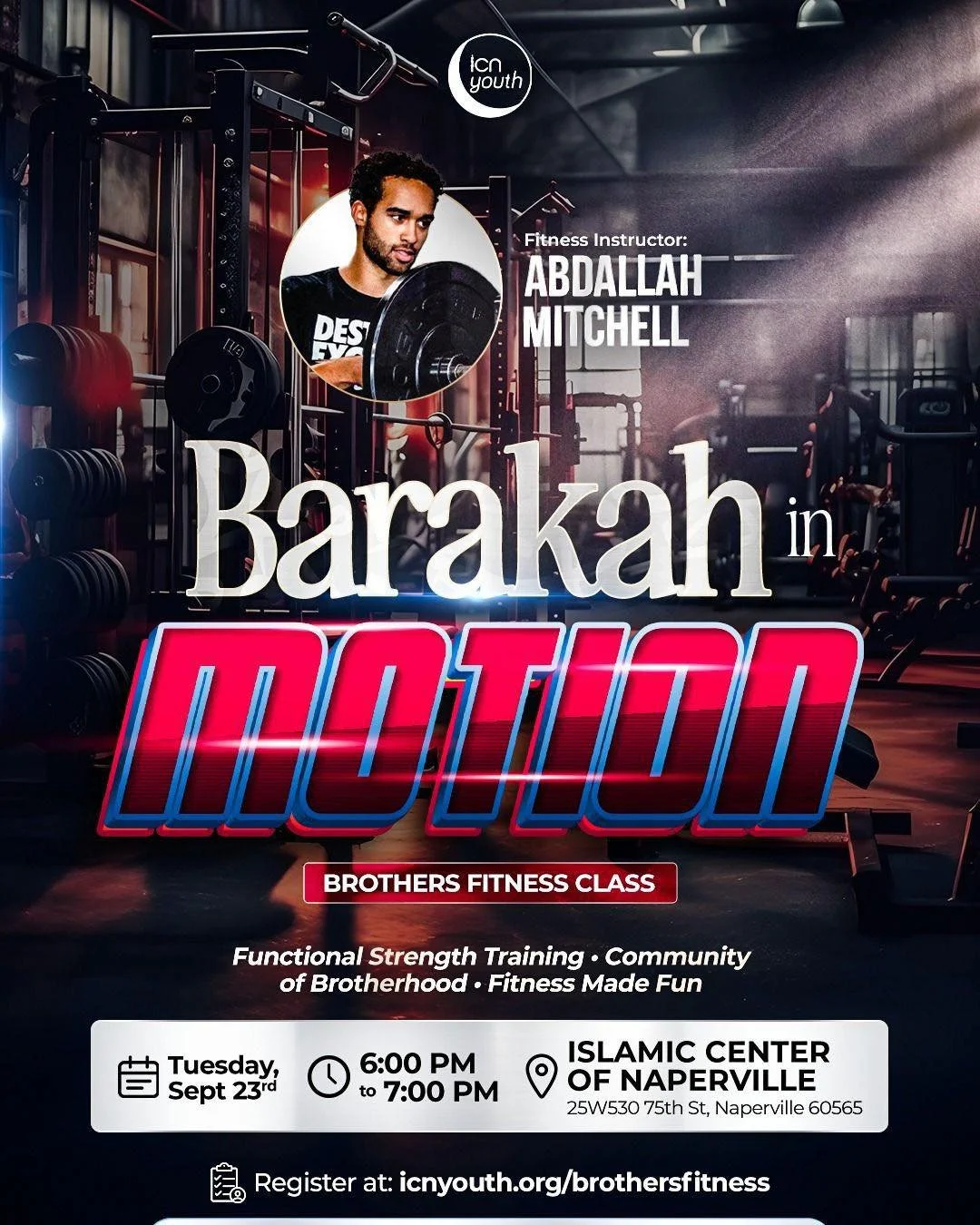 Brothers, get ready to LEVEL UP!  Barakah in Motion is coming at you with a high-energy fitness session led by Abdallah Mitchell 🔥 Strength, sweat, and brotherhood all packed into one epic hour!

📅 Tuesday, Sept 23rd
🕕 6:00&ndash;7:00 PM
📍 ICN 75