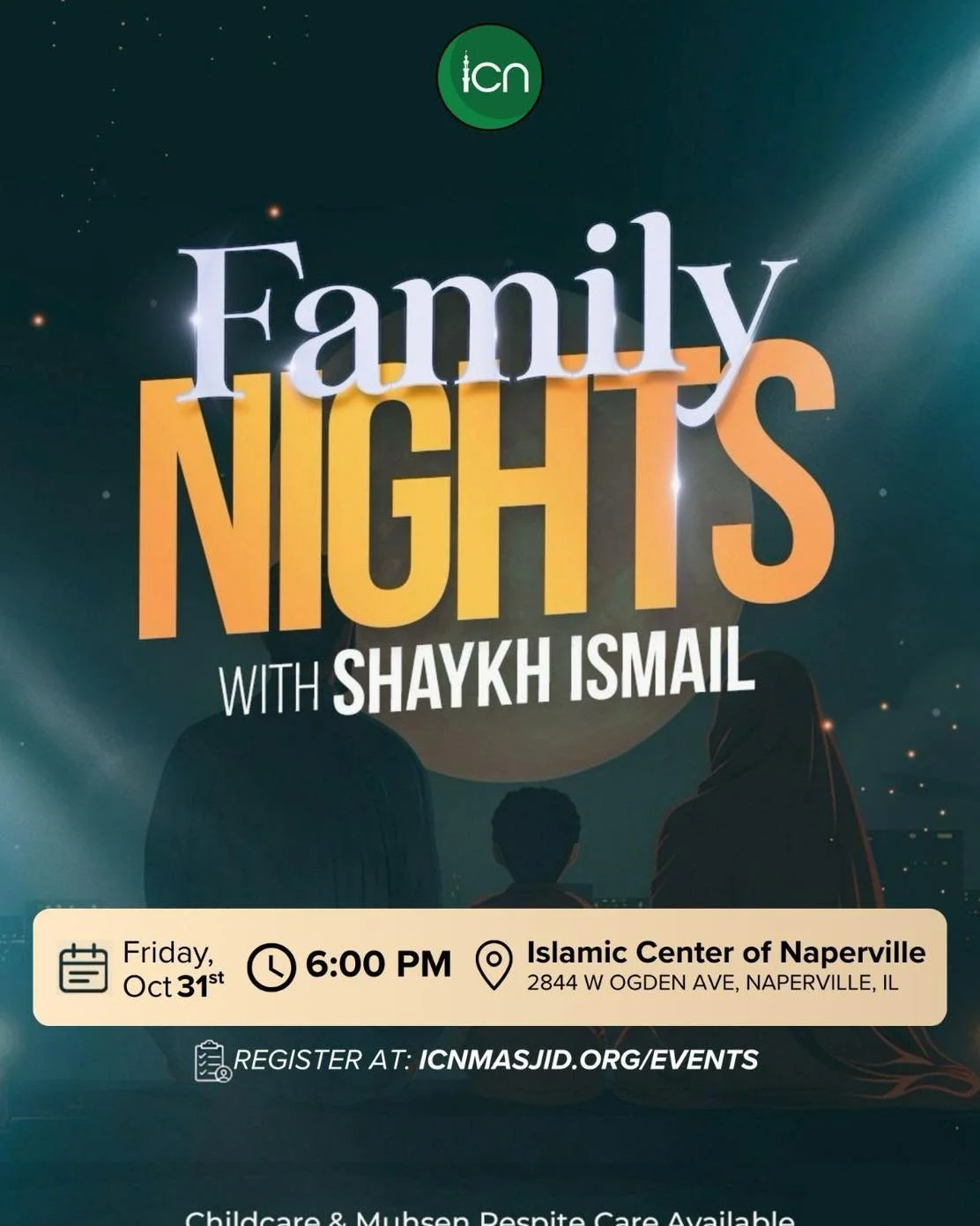 Join us for a Family Night with Shaykh Ismail, featuring an evening of reflection and meaningful family engagement. 

Childcare and MUHSEN respite care provided.

Event Details:
	&bull;	Date: Friday, Oct 31st
	&bull;	Time: 6:00 PM
	&bull;	Location: I