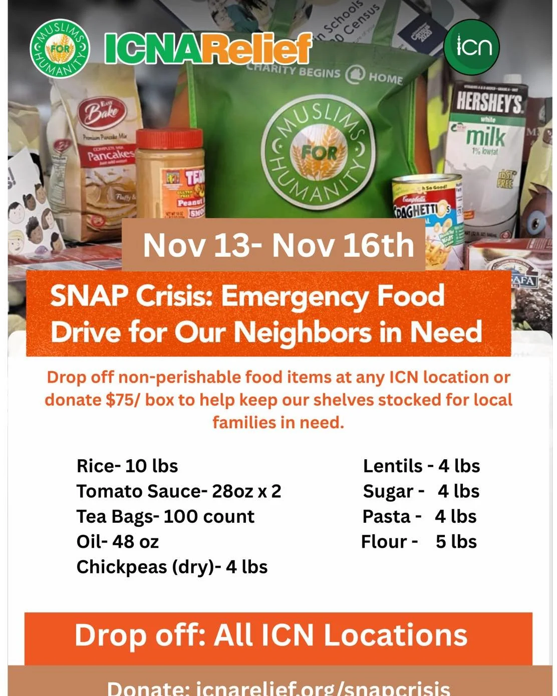 ICN is Partnering with ICNA Relief
SNAP Crisis: Emergency Food Drive
Nov 13&ndash;16

Many families in our community are struggling due to the ongoing SNAP crisis. Together, we can help support our neighbors in need.

You can donate non-perishable fo