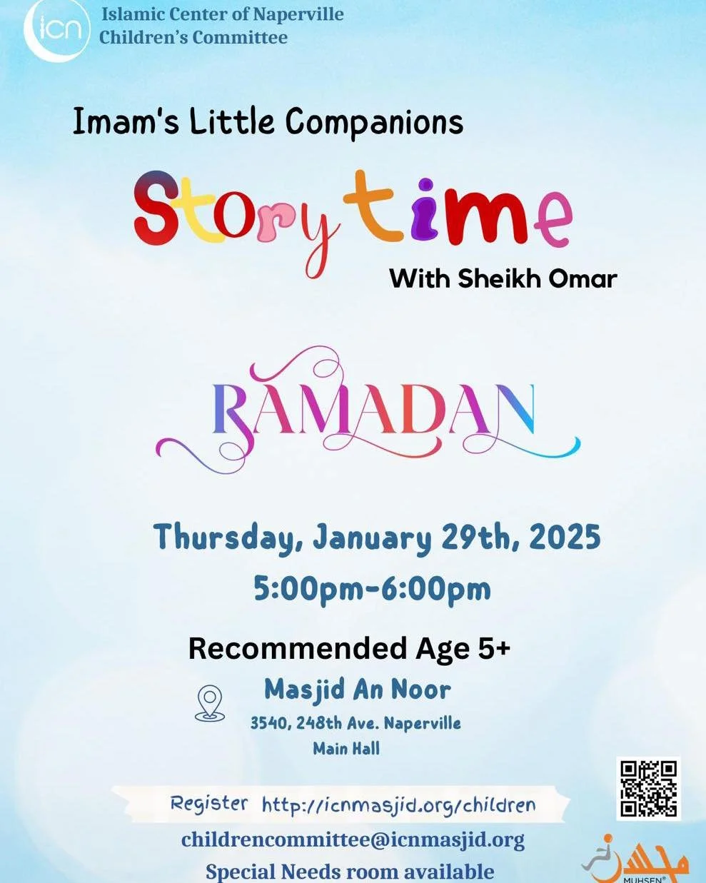 Prepare for Ramadan with
🌟 Imam&rsquo;s Little Companions Storytime with  Sheikh Omar🌟

📅 Thursday, January 29th, 2026
⏰ 5:00 PM &ndash; 6:00 PM

📍 Masjid An-Noor
  3540 248th Ave., Naperville
🕌 Men&rsquo;s Prayer Hall
🎨 Followed by crafts in t