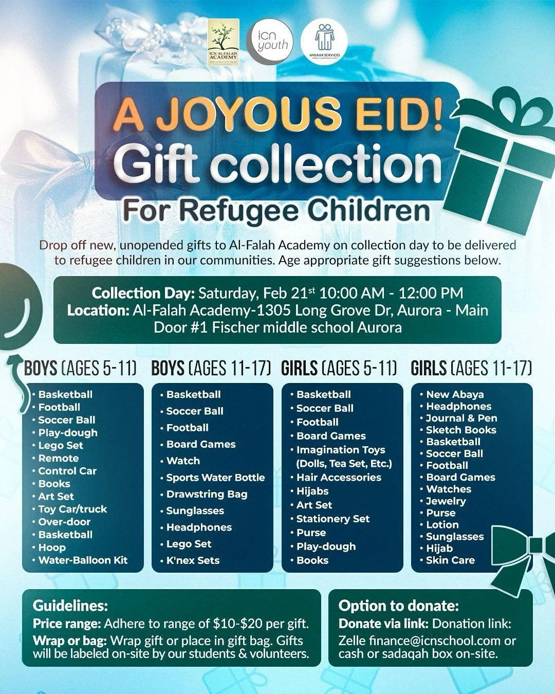 Ansaar Services, ICNY, and Al Falah Academy invite you to take part in our Eid Gift Drive for Refugee Children. Help us make a meaningful difference by donating a gift for a child in need.

🎁 Drop-off: Saturday, Feb 21st
🕙 10:00 AM &ndash; 12:00 PM
