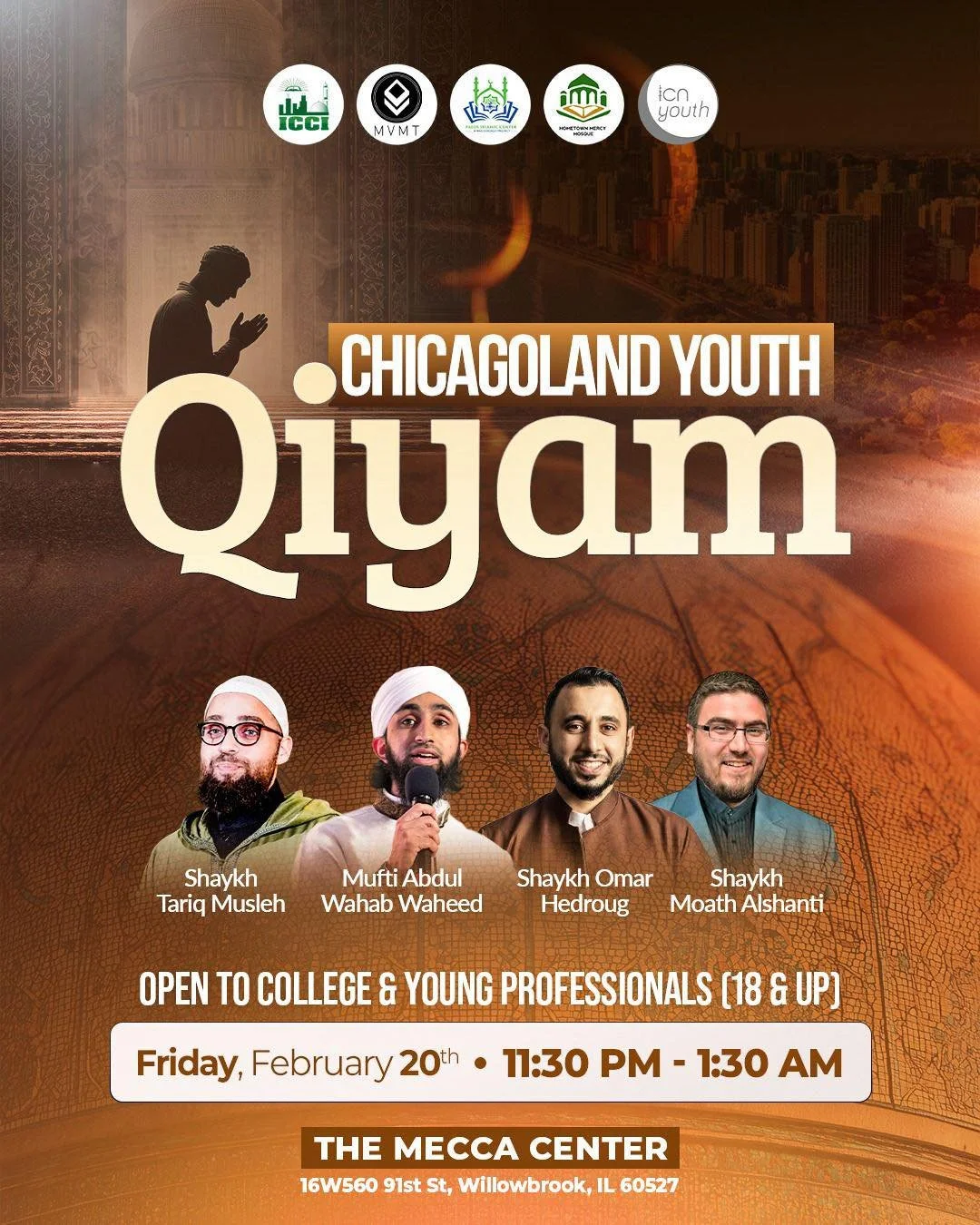 Join us for our Chicagoland Youth Qiyam, a powerful late-night gathering designed to uplift and inspire Spend the night reconnecting with your faith through heartfelt reminders from Shaykh Tariq Musleh, Mufti Abdul Wahab Waheed, Shaykh Omar Hedroug, 