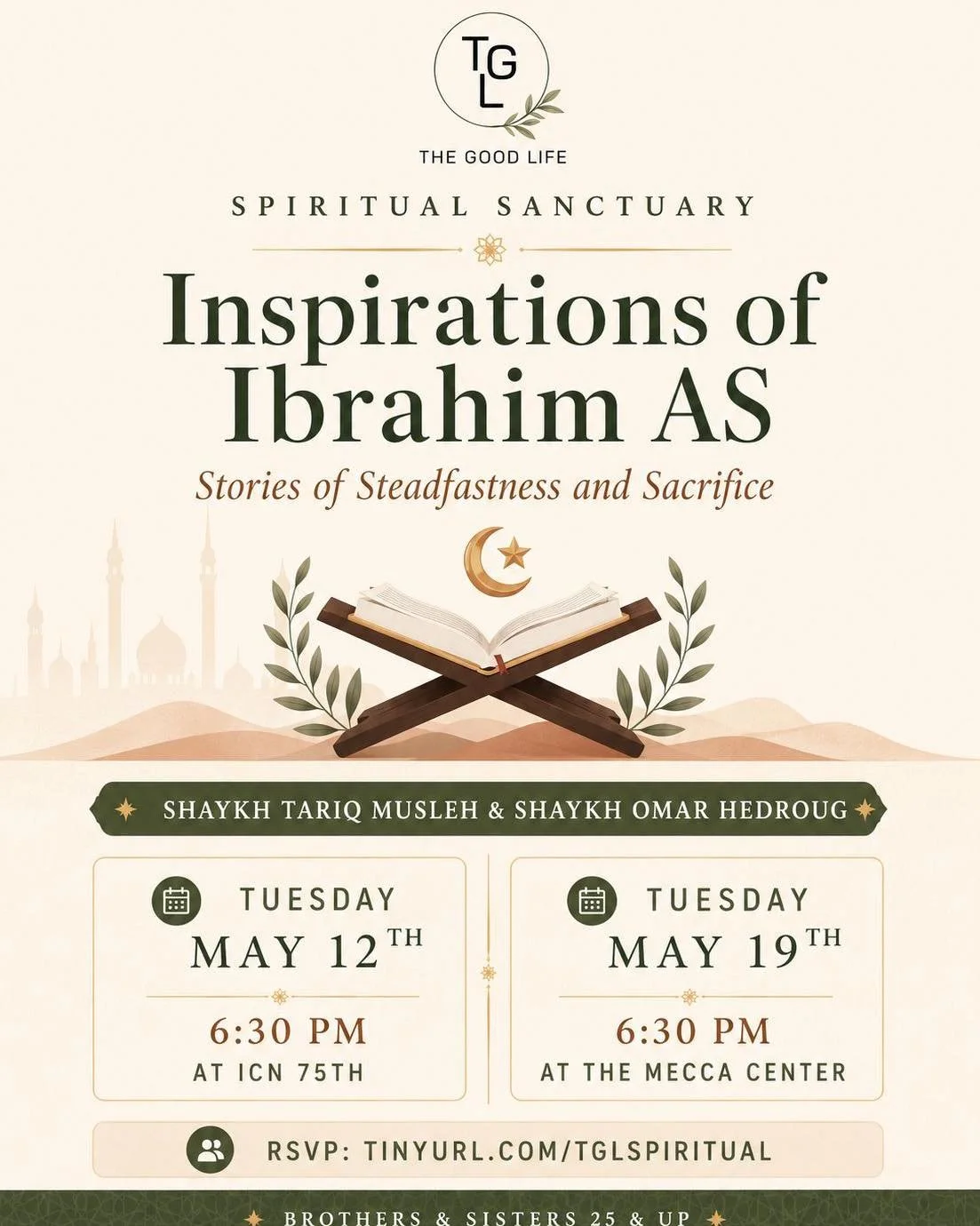 ✨ Join us for TGL&rsquo;s Spiritual Sanctuary: Inspirations of Ibrahim AS &mdash; Stories of Steadfastness and Sacrifice ✨

An evening of reflection and meaningful discussion with Shaykh Tariq Musleh and Shaykh Omar Hedroug as we explore the timeless