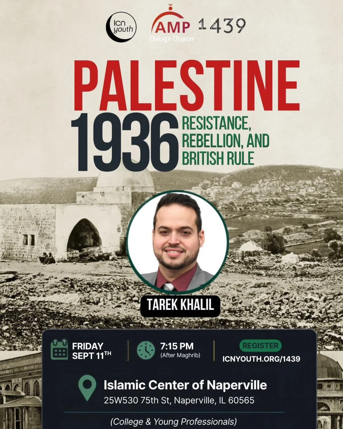We are excited for a special 1439 highlighting a meaningful chapter in Palestinian history and resistance.

🎙️ PALESTINE 1936: Resistance, Rebellion, and British Rule with Tarek Khalil

📅 Friday, September 11th
🕖 7:15 PM &mdash; after Maghrib
📍IC