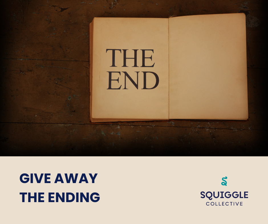 Give away the ending