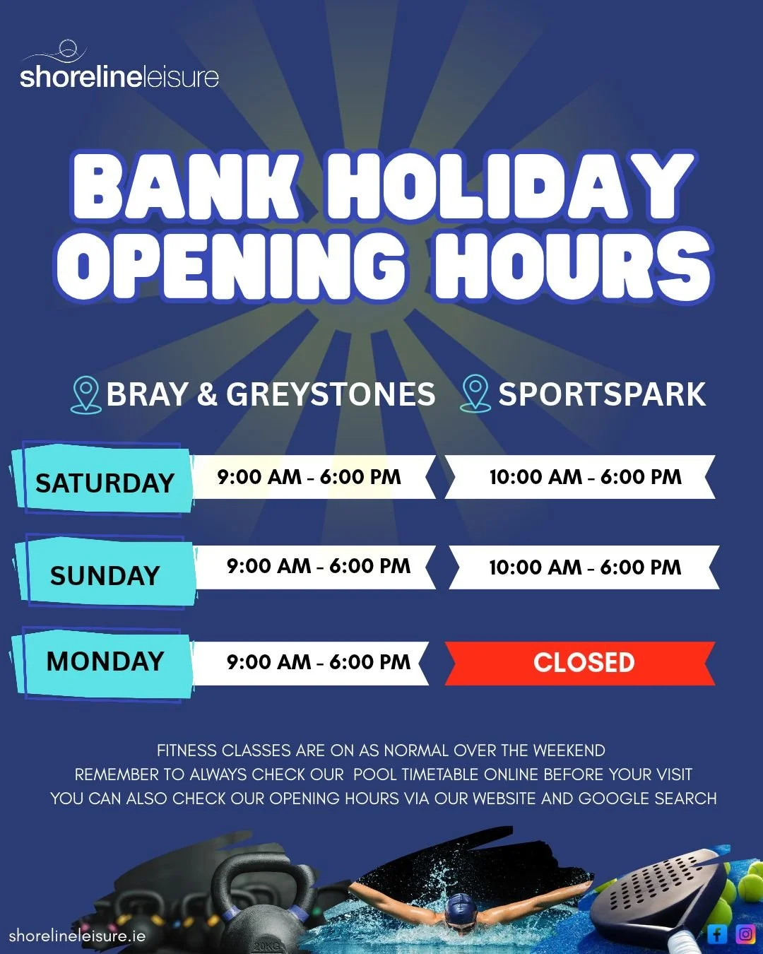 🌞 Bank holiday opening hours 🚨

📍Greystones &amp; Bray will be operating weekend hours on Monday the 26th of October (9am to 6pm).
📍Charlesland Sportspark will be closed.

Wishing our lovely community a relaxing long weekend!
