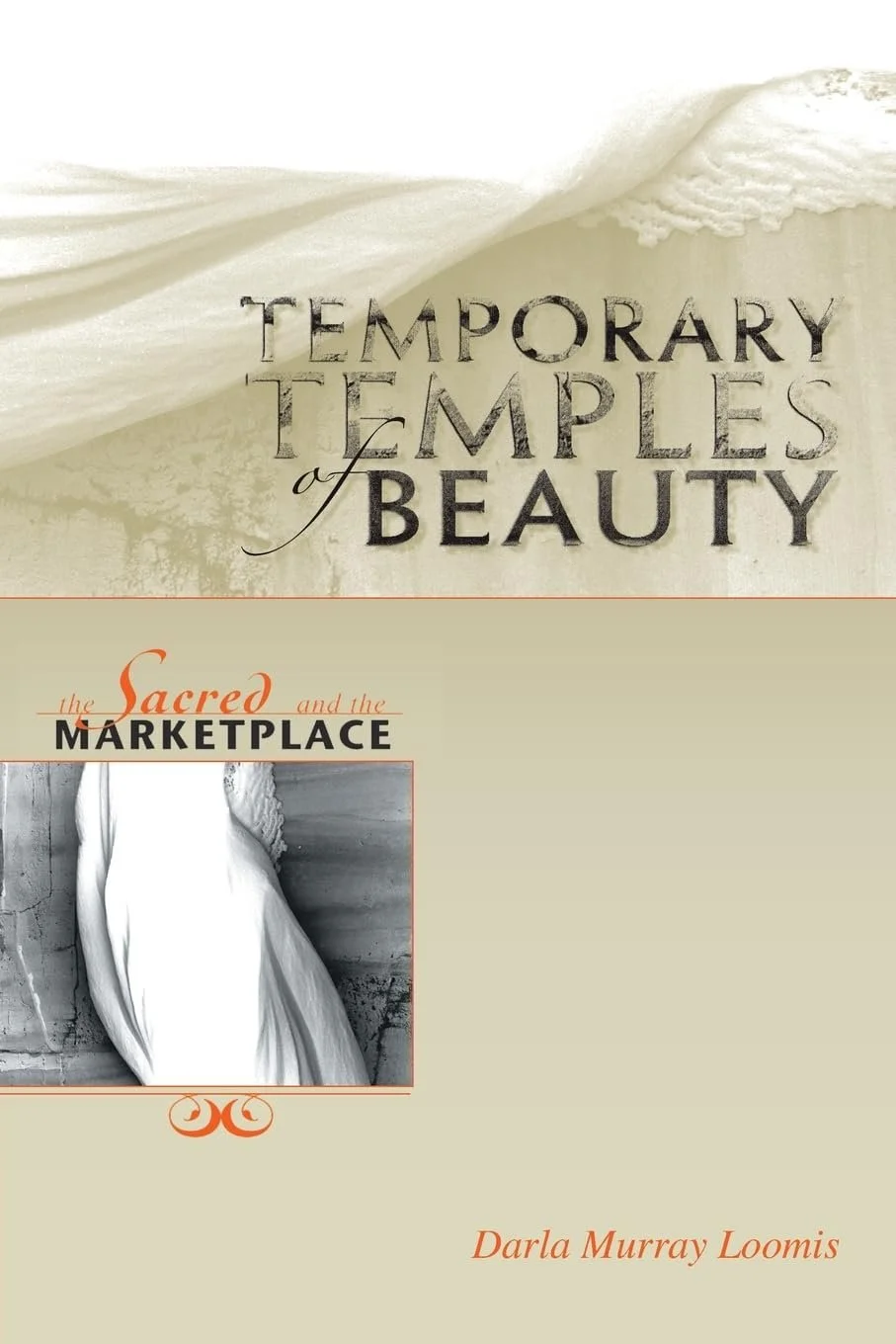 Temporary Temples of Beauty / The Sacred and the Marketplace