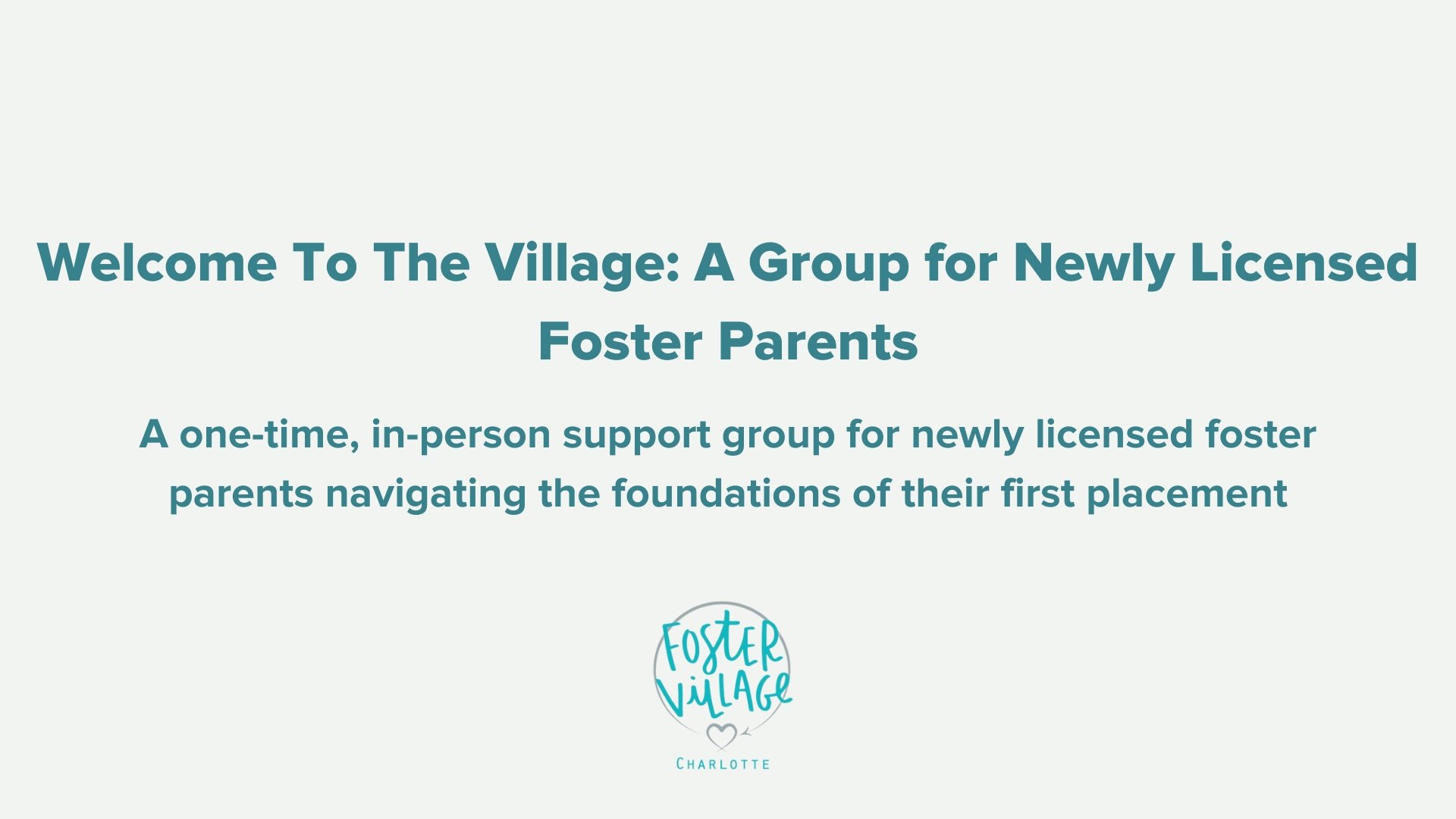 Welcome To The Village: A Support Group for Newly Licensed Foster Parents